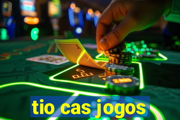 tio cas jogos